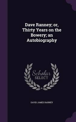 Dave Ranney; Or, Thirty Years on the Bowery; An Autobiography image