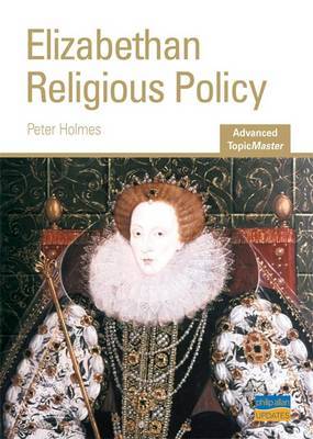 Elizabethan Religious Policy on Paperback by P. Holmes