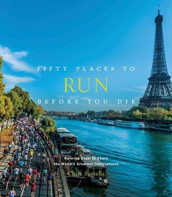 Fifty Places to Run Before You Die by Chris Santella image