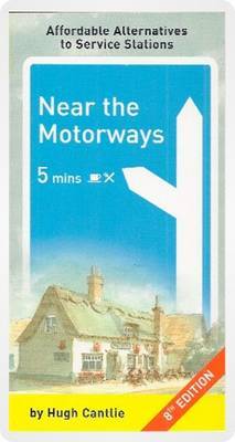 Near the Motorways: Affordable Alternatives to Service Stations on Paperback by Hugh Cantlie