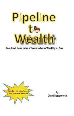 Pipeline to Wealth by Cheryl Butterworth image