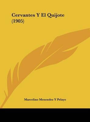 Cervantes y El Quijote (1905) by Marcelino Menendez y Pelayo image