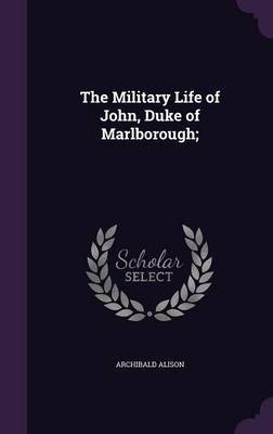 The Military Life of John, Duke of Marlborough; image