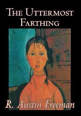 The Uttermost Farthing by R.Austin Freeman image