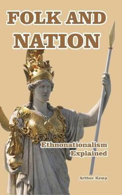 Folk and Nation - Ethnonationalism Explained by Arthur Kemp image