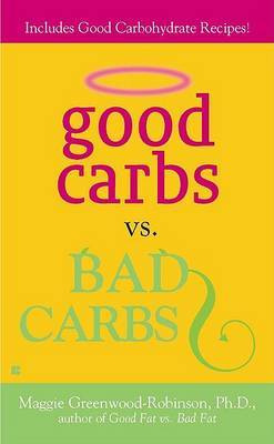 Good Carbs Vs. Bad Carbs by Maggie Greenwood Robinson