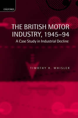 The British Motor Industry, 1945-94 by Timothy Whisler image