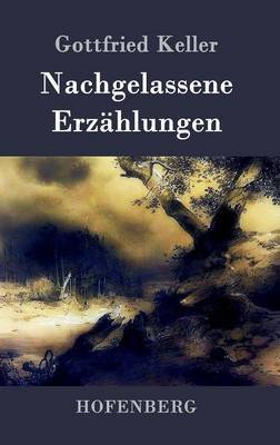 Nachgelassene Erzahlungen by Gottfried Keller image
