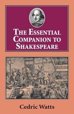 The Essential Companion to Shakespeare by Cedric Watts image