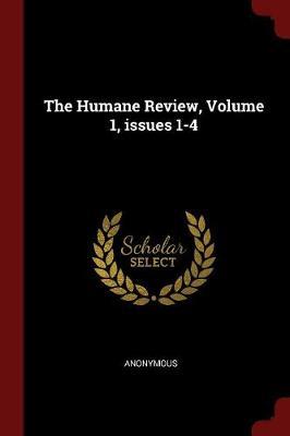 The Humane Review, Volume 1, Issues 1-4 image