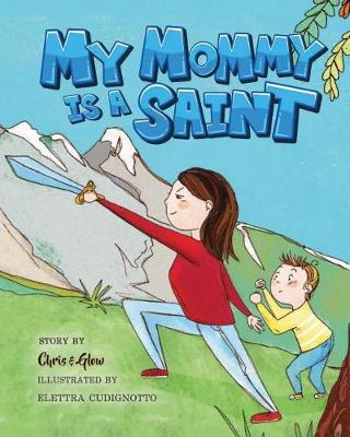 My Mommy Is a Saint by Chris and Glow image