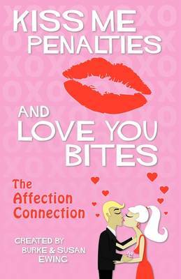 Kiss Me Penalties and Love You Bites: The Affection Connection by Burke Ewing image