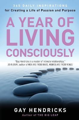 A Year of Living Consciously by Gay Hendricks image