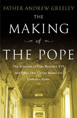 The Making of the Pope by Andrew M Greeley image