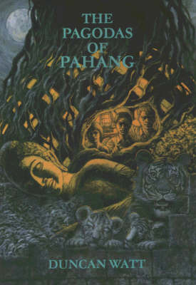 The Pagodas of Pahang on Hardback by Duncan Watt