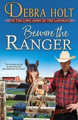 Beware the Ranger by Debra Holt