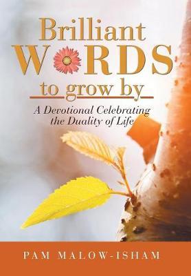 Brilliant Words to Grow by by Pam Malow-Isham image
