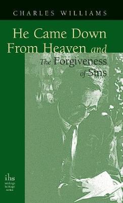 He Came Down from Heaven and the Forgiveness of Sins by Charles Williams image