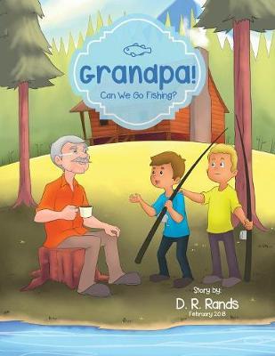 Grandpa! Can We Go Fishing? by D R Rands image