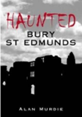 Haunted Bury St Edmunds image