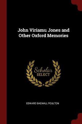 John Viriamu Jones and Other Oxford Memories by Edward Bagnall Poulton image