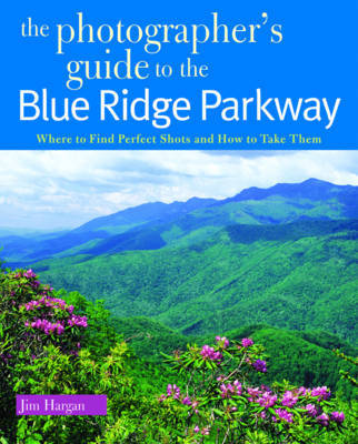 The Photographer's Guide to the Blue Ridge Parkway by Jim Hargan image