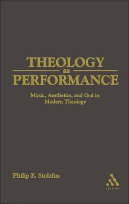 Theology as Performance on Hardback by Philip E. Stoltzfus