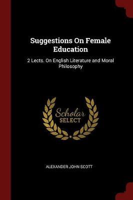 Suggestions on Female Education by Alexander John Scott image