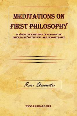 Meditations on First Philosophy - In Which the Existence of God and the Immortality of the Soul Are Demonstrated. by Rene Descartes image