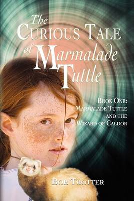 The Curious Tale of Marmalade Tuttle by Bob Trotter image