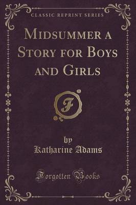 Midsummer a Story for Boys and Girls (Classic Reprint) image