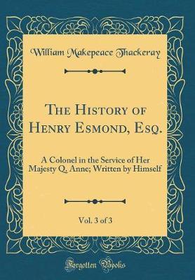 The History of Henry Esmond, Esq., Vol. 3 of 3 by William Makepeace Thackeray image