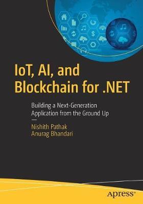 IoT, AI, and Blockchain for .NET by Nishith Pathak image
