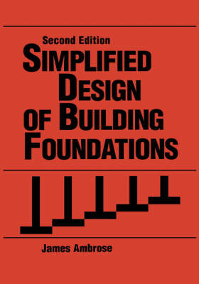 Simplified Design of Building Foundations on Hardback by James Ambrose