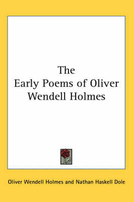 The Early Poems of Oliver Wendell Holmes by Oliver Wendell Holmes image