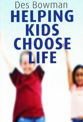 Helping Kids Choose Life by Des Bowman image