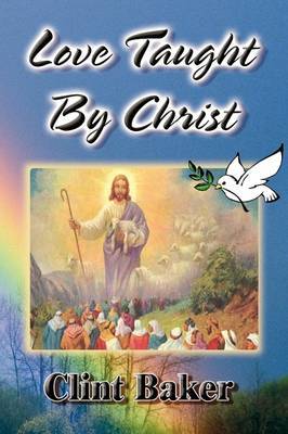 Love Taught by Christ by Clint Baker image