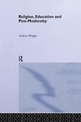 Religion, Education and Post-Modernity by Andrew Wright image