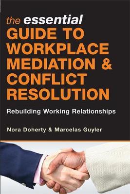 The Essential Guide to Workplace Mediation and Conflict Resolution by Nora Doherty image