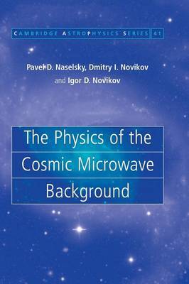 The Physics of the Cosmic Microwave Background on Hardback by Pavel D. Naselsky