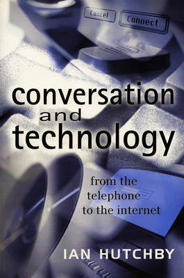 Conversation and Technology by Ian Hutchby image