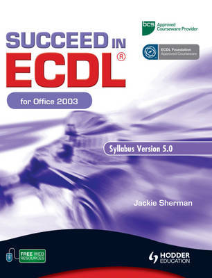Succeed in ECDL for Office 2003 by Jackie Sherman image