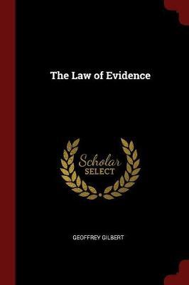 The Law of Evidence by Geoffrey Gilbert image