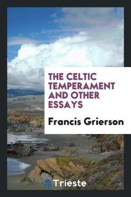 The Celtic Temperament and Other Essays by Francis Grierson image