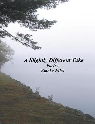 A Slightly Different Take by Emoke Niles