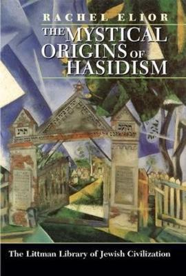 The Mystical Origins of Hasidism by Rachel Elior image