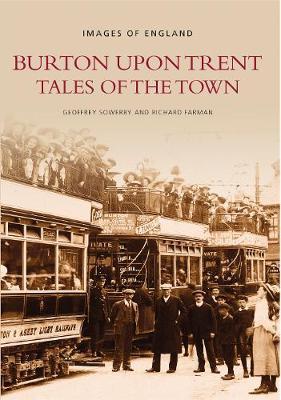 Burton Upon Trent Tales of the Town by Geoffrey Sowerby