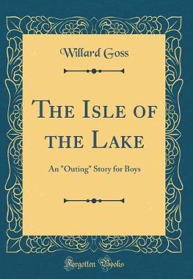 The Isle of the Lake by Willard Goss image