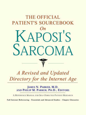 The Official Patient's Sourcebook on Kaposi's Sarcoma: A Revised and Updated Directory for the Internet Age by ICON Health Publications image