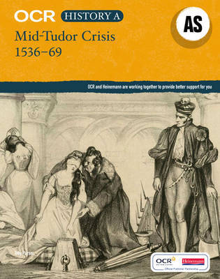 OCR A Level History AS: Mid Tudor Crisis 1536-69 by Nick Fellows image